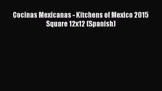 [PDF] Cocinas Mexicanas - Kitchens of Mexico 2015 Square 12x12 (Spanish) Download Full Ebook
