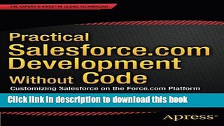Read Practical Salesforce.com Development Without Code: Customizing Salesforce on the Force.com