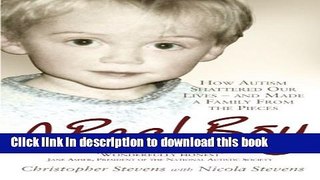 Read A Real Boy: How Autism Shattered Our Lives and Made a Family from the Pieces  Ebook Free