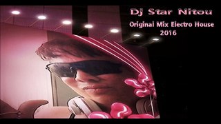 It's A Dream Come True ~ Electro House Music [Mixed Bye Dj Star Nitou] 2016