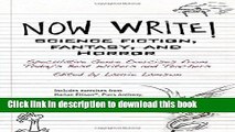 Download Books Now Write! Science Fiction, Fantasy and Horror: Speculative Genre Exercises from