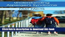 Read Understanding Asperger s Syndrome: Fast Facts: A Guide for Teachers and Educators to Address