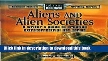 Read Books Aliens   Alien Societies: A Writer s Guide to Creating Extraterrestrial Life-Forms