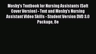 Download Mosby's Textbook for Nursing Assistants (Soft Cover Version) - Text and Mosby's Nursing