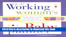 [PDF] The Working Woman s Baby Planner: From baby s room to boardroom--you can have it all!  Read
