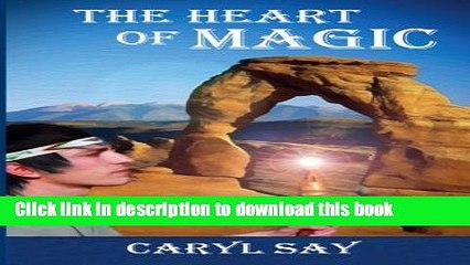 Download Books The Heart of Magic (Merlin in Moab) (Volume 1) E-Book Free