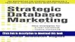 Read Strategic Database Marketing 4e:  The Masterplan for Starting and Managing a Profitable,