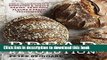 Download Bread Revolution: World-Class Baking with Sprouted and Whole Grains, Heirloom Flours, and