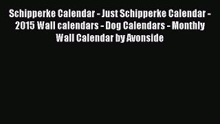 [PDF] Schipperke Calendar - Just Schipperke Calendar - 2015 Wall calendars - Dog Calendars