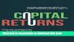 Read Capital Returns: Investing Through the Capital Cycle: A Money Manager s Reports 2002-15