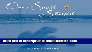 Read One Small Starfish: A Mother s Everyday Advice, Survival Tactics   Wisdom for Raising a