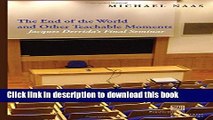 Read The End of the World and Other Teachable Moments: Jacques Derrida s Final Seminar