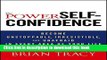 Read The Power of Self-Confidence: Become Unstoppable, Irresistible, and Unafraid in Every Area of