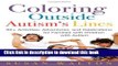 Read Coloring Outside Autism s Lines: 50+ Activities, Adventures, and Celebrations for Families