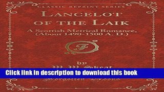 Read Books Lancelot of the Laik: A Scottish Metrical Romance, (About 1490-1500 A. D.)  (Classic