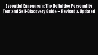 Read Essential Enneagram: The Definitive Personality Test and Self-Discovery Guide -- Revised