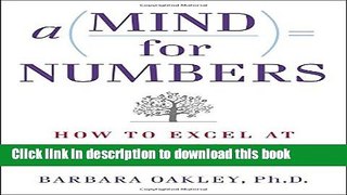 Read A Mind for Numbers: How to Excel at Math and Science (Even If You Flunked Algebra) Ebook Free
