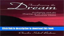 Download Transforming the Dream: Ecologism and the Shaping of an Alternative American Vision  PDF