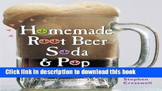 Download Homemade Root Beer, Soda   Pop  Read Online