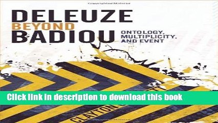 Read Deleuze Beyond Badiou: Ontology, Multiplicity, and Event (Insurrections: Critical Studies in