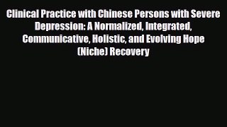 Read Clinical Practice with Chinese Persons with Severe Depression: A Normalized Integrated