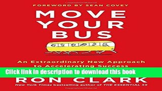 Read Move Your Bus: An Extraordinary New Approach to Accelerating Success in Work and Life  Ebook