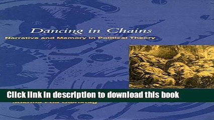 Read Dancing in Chains: Narrative and Memory in Political Theory  Ebook Free