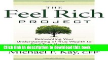 Read The Feel Rich Project: Reinventing Your Understanding of True Wealth to Find True Happiness