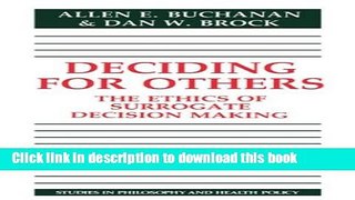 Read Deciding for Others: The Ethics of Surrogate Decision Making (Studies in Philosophy and
