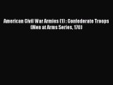 Free Full [PDF] Downlaod  American Civil War Armies (1) : Confederate Troops (Men at Arms