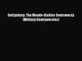 Free Full [PDF] Downlaod  Gettysburg: The Meade-Sickles Controversy (Military Controversies)#