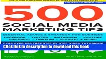 Read 500 Social Media Marketing Tips: Essential Advice, Hints and Strategy for Business: Facebook,