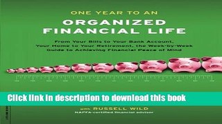 Read One Year to an Organized Financial Life: From Your Bills to Your Bank Account, Your Home to