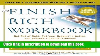 Read The Finish Rich Workbook: Creating a Personalized Plan for a Richer Future (Get out of debt,