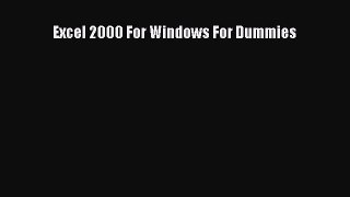READ book Excel 2000 For Windows For Dummies#  FREE BOOOK ONLINE