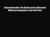 READ book  Chancellorsville: The Battle and Its Aftermath (Military Campaigns of the Civil