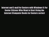 FREE PDF Internet and E-mail for Seniors with Windows 8: For Senior Citizens Who Want to Start