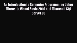 READ book An Introduction to Computer Programming Using Microsoft Visual Basic 2010 and Microsoft