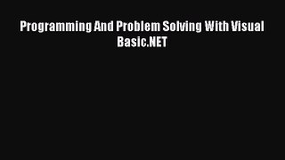FREE DOWNLOAD Programming And Problem Solving With Visual Basic.NET#  DOWNLOAD ONLINE