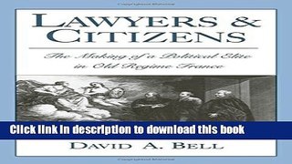 Read Lawyers and Citizens: The Making of a Political Elite in Old Regime France  Ebook Free