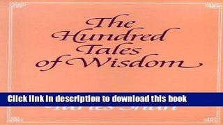 Download The Hundred Tales of Wisdom: Life, Teachings and Miracles of Jalaludin Rumi from Aflaki s