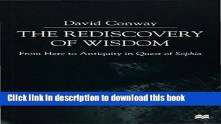 Read The Rediscovery of Wisdom: From Here to Antiquity in Quest of Sophia  Ebook Free