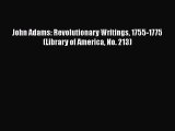 READ FREE FULL EBOOK DOWNLOAD  John Adams: Revolutionary Writings 1755-1775 (Library of America