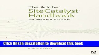 Download The Adobe SiteCatalyst Handbook: An Insider s Guide  Ebook Free