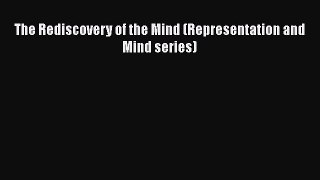 Read The Rediscovery of the Mind (Representation and Mind series) PDF Online