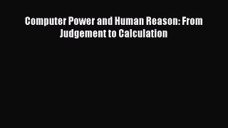 Download Computer Power and Human Reason: From Judgement to Calculation PDF Online
