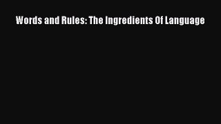 Read Words and Rules: The Ingredients Of Language Ebook Free