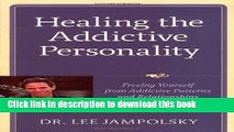 Read Healing the Addictive Personality: Freeing Yourself from Addictive Patterns and
