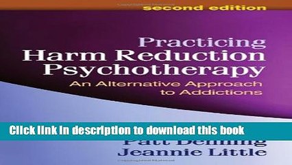 Read Practicing Harm Reduction Psychotherapy, Second Edition: An Alternative Approach to