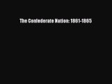 Free Full [PDF] Downlaod  The Confederate Nation: 1861-1865#  Full E-Book